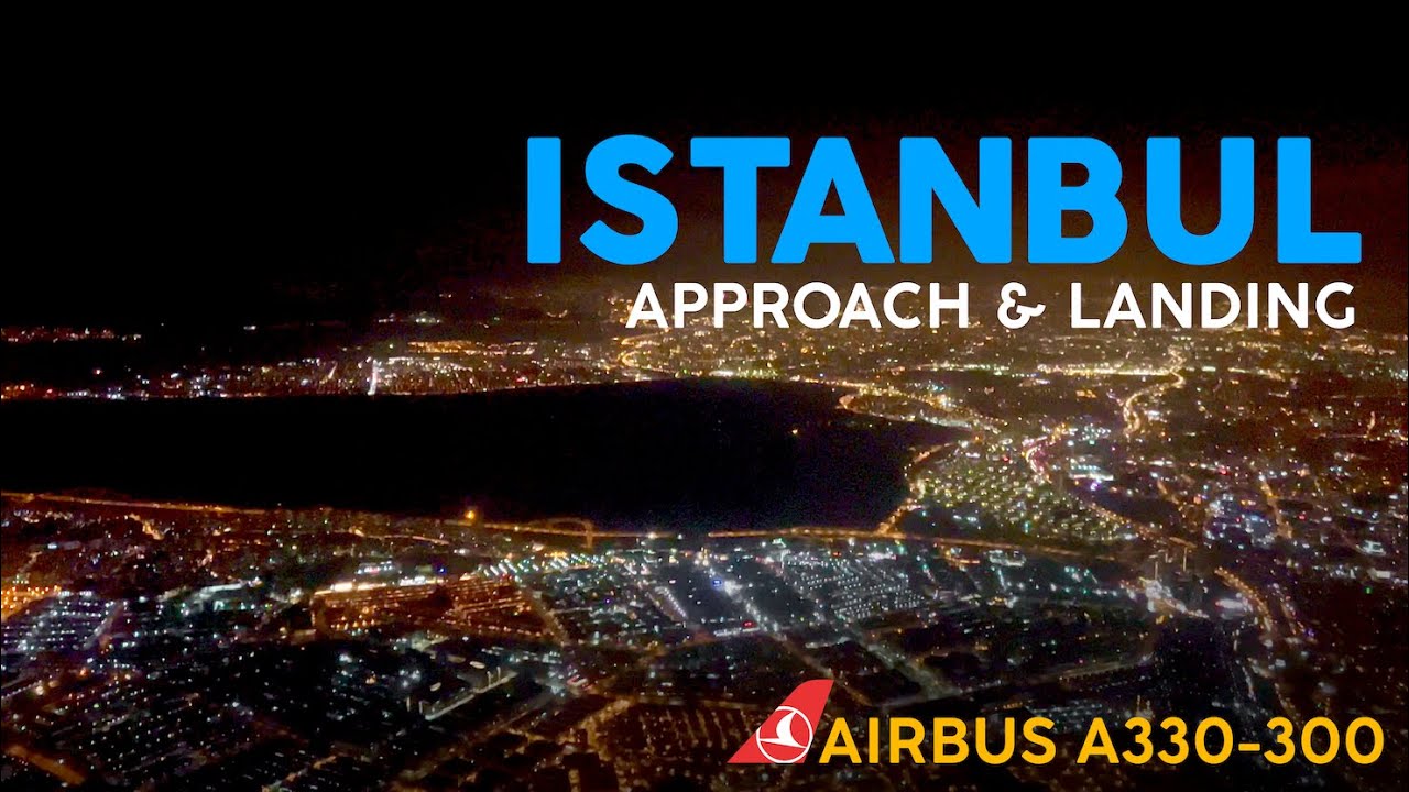 Approach & Landing in Istanbul 🛫 CLEAR NIGHT!【4K In Flight Video】Turkish Airlines A330 from Paris