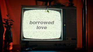 Biscits - Borrowed Love (Feat. NADIAH)