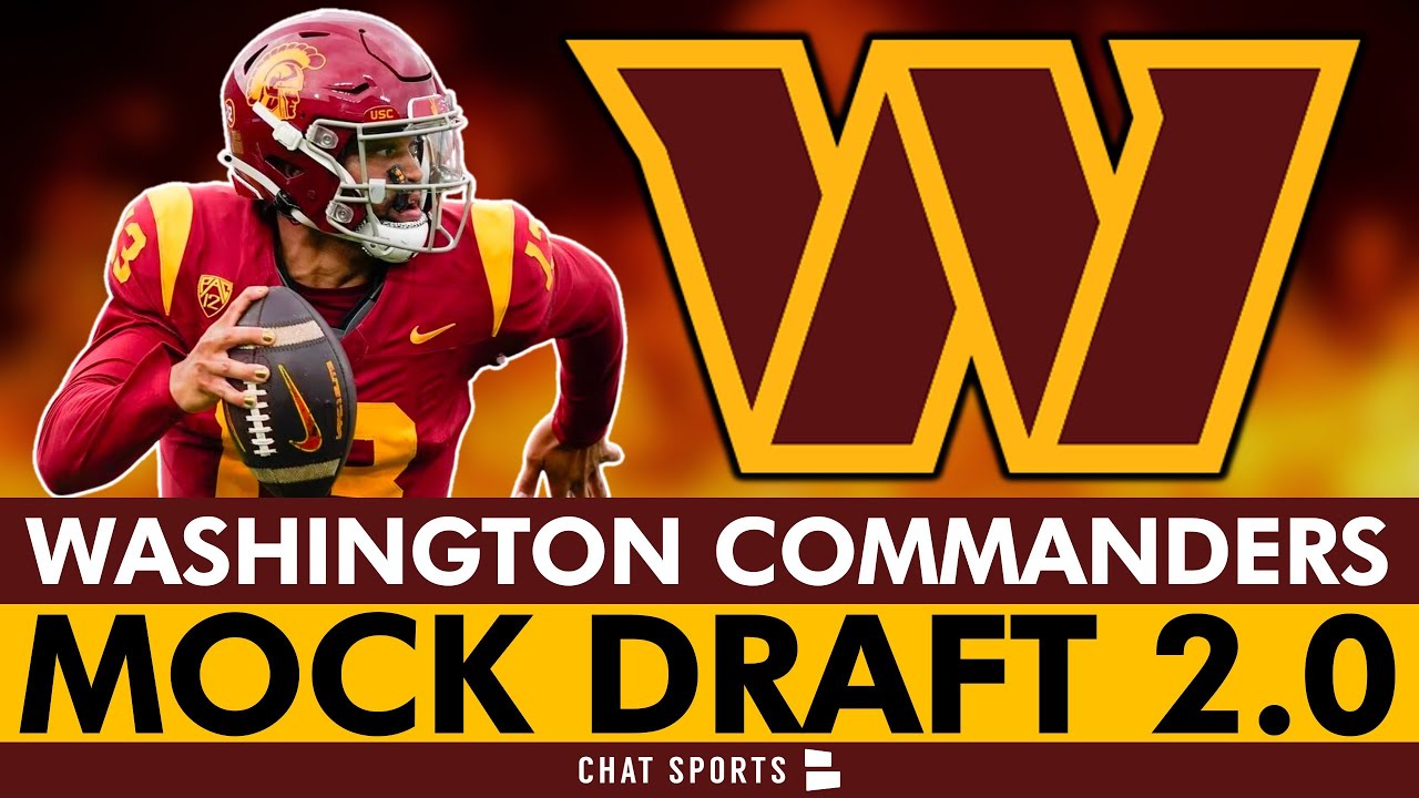 Commanders 2024 Mock Draft 2.0 Washington TRADES UP For Caleb Williams