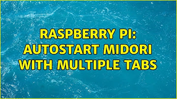 Raspberry Pi: Autostart Midori with multiple tabs
