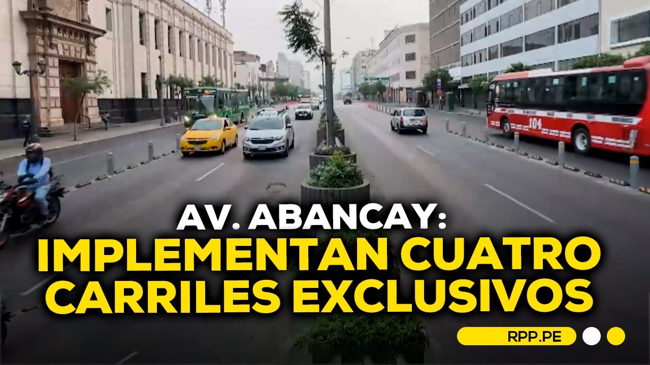 Cambios en la av. Abancay:ATU implementa cuatro carriles exclusivos en ambos sentidos 