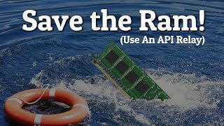 Save the Ram! Use an API Relay screenshot 3