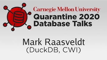 DuckDB – The SQLite for Analytics (Mark Raasveldt, CWI)