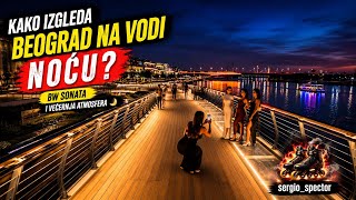 🛼 Kako izgleda Beograd na vodi noću? BW Sonata nova zgrada menja se Projekat 🌙