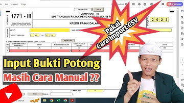 Cara Import CSV Bukti Potong Pada e-Form 1771 Lampiran - III Tahun 2023