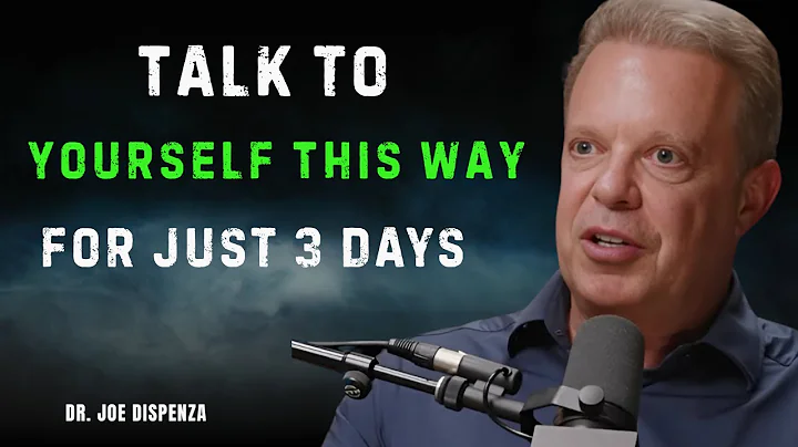 Talk to Yourself This Way for Just 3 Days | Joe Dispenza Motivational Speech