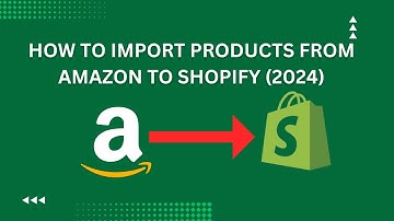 How To Import Products From Amazon To Shopify 2024