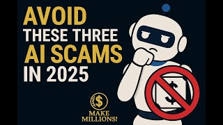 Avoid These Three AI Scams in 2025!