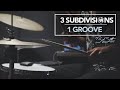 3 Subdivisions | 1 Groove: Drum Lesson/Exercise