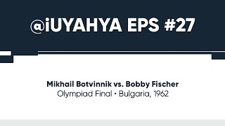 Mikhail Botvinnik vs Bobby Fischer • Olympiad Final • Bulgaria, 1962