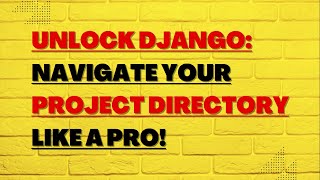 Django Project Directory | A Guided Tour of Your Project Directory | Python Django Project Directory