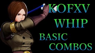 【KOF15】THE KING OF FIGHTERS XV ウィップ 基本 コンボ【KOFXV WHIP BASIC COMBOS】