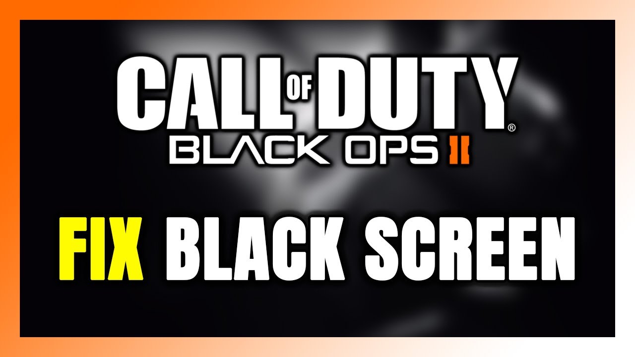 How to FIX Call of Duty: Black Ops 2 Black Screen! - YouTube
