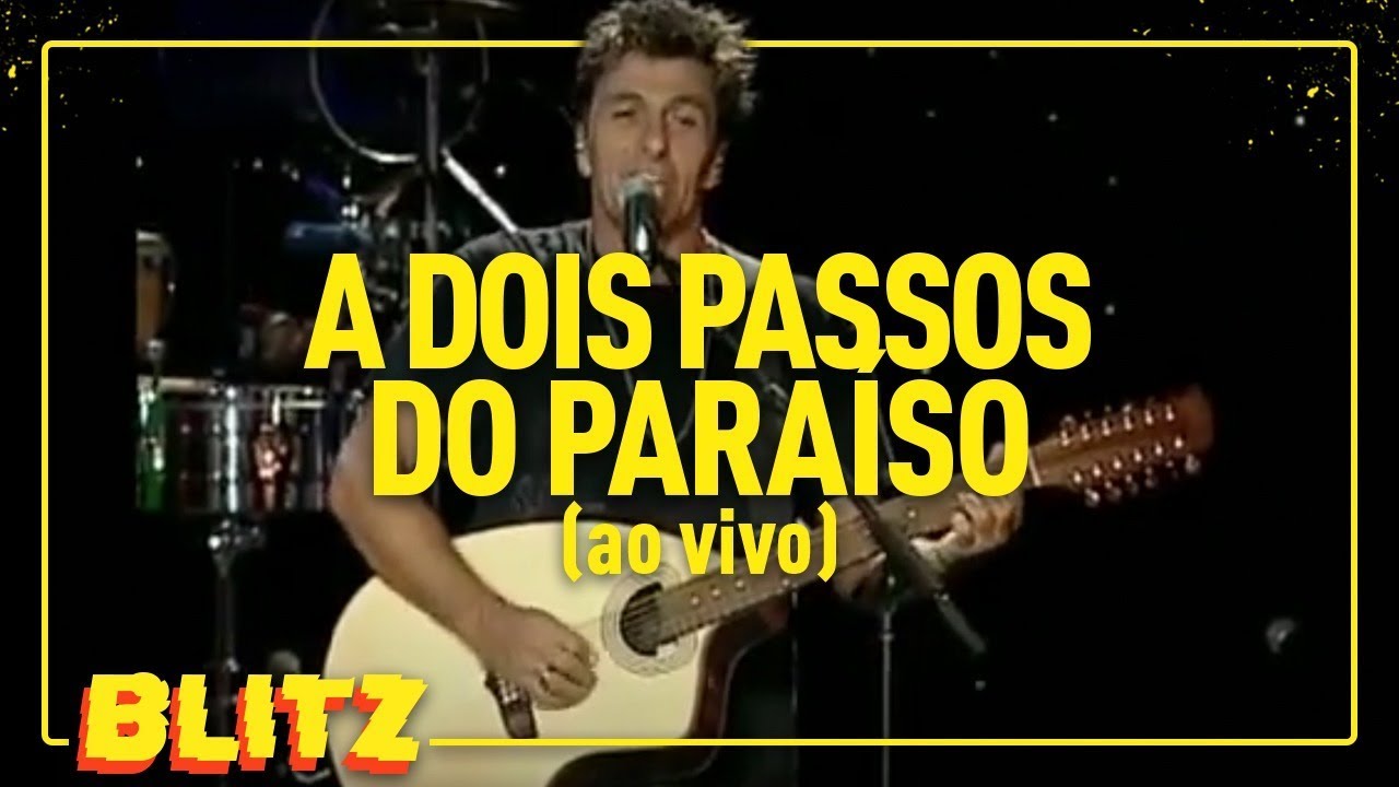 BLITZ | A DOIS PASSOS DO PARAÍSO | AO VIVO - YouTube