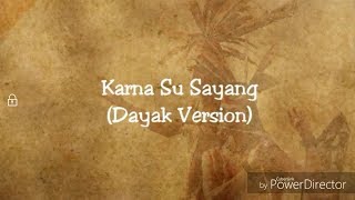 Karna su sayang versi bahasa dayak, musik dayak 