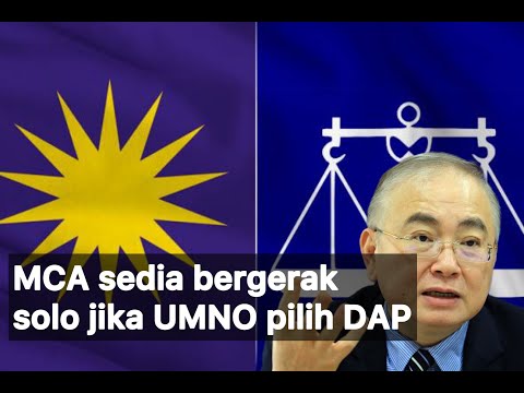 MCA sedia bergerak solo jika UMNO setia dengan DAP