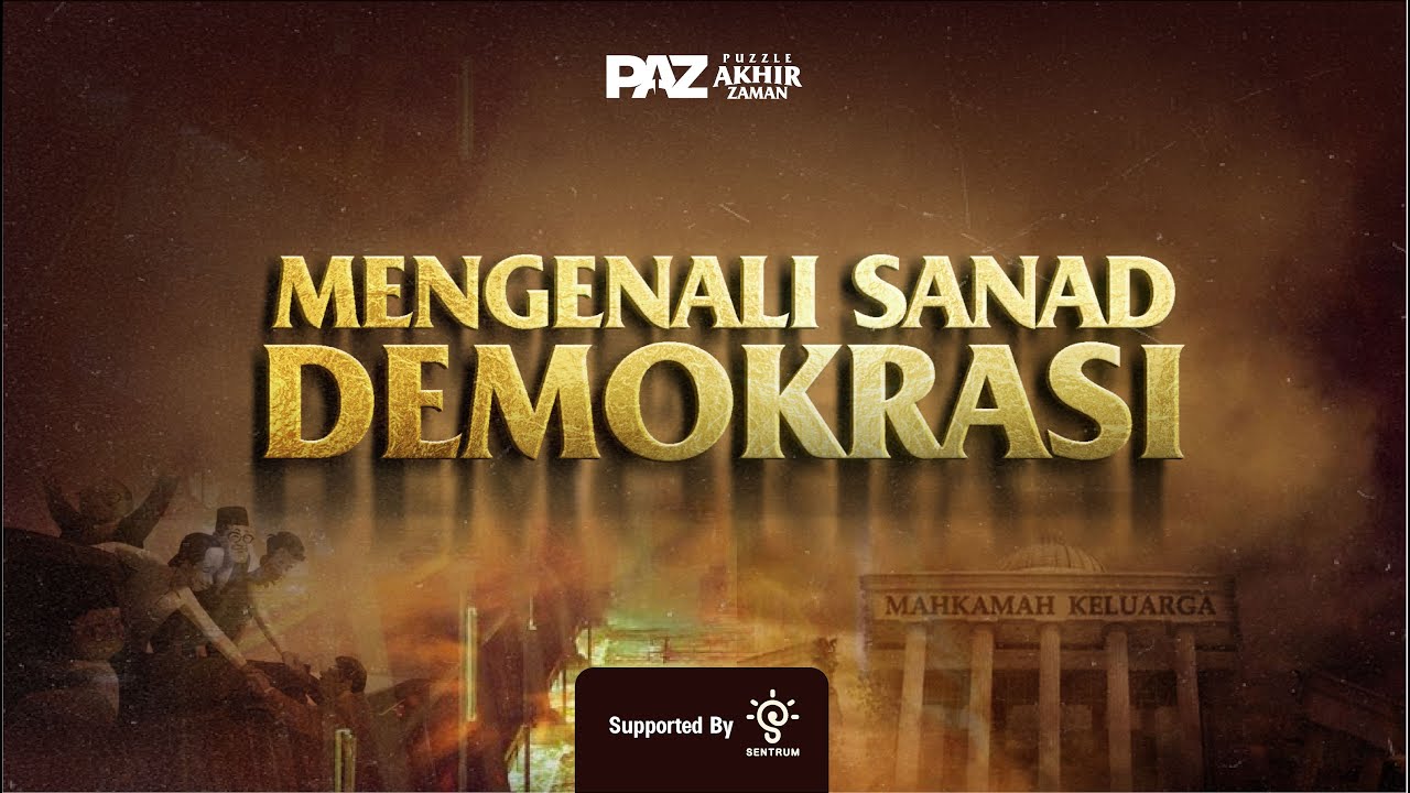 Mengenali Sanad Demokrasi #PAZ PAZ 6