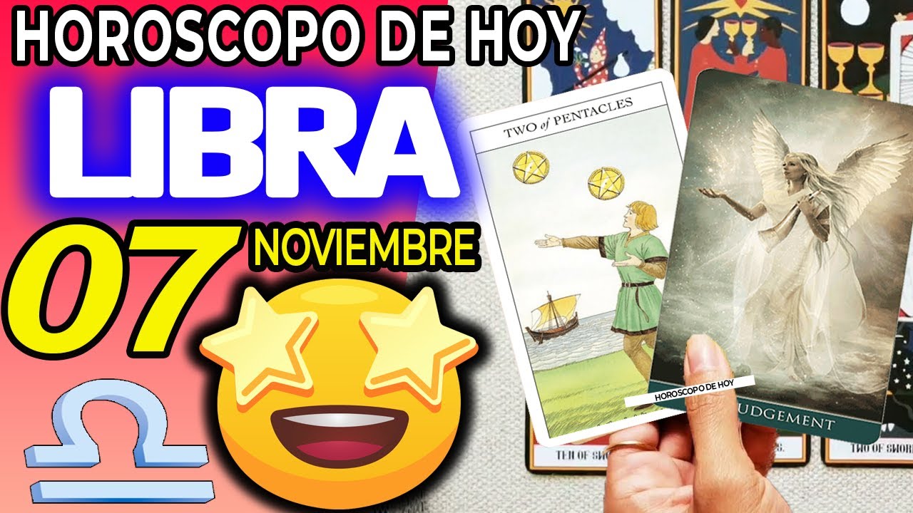 😲UN GOLPE DE FORTUNA 💰QUE CAMBIA TU VIDA🤩 Horóscopo de hoy LIBRA 7 DE ...