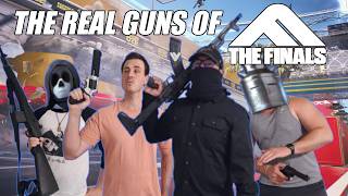 THE REAL GUNS OF THE FINALS