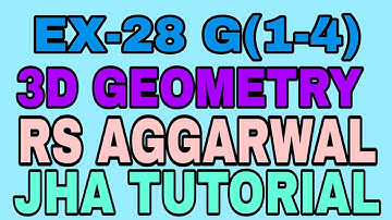 EX-28 G(1-4)|R.S AGGARWAL|3 DIMENSIONAL GEOMETRY|JHA TUTORIAL