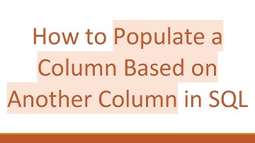 How to Populate a Column Based on Another Column in SQL