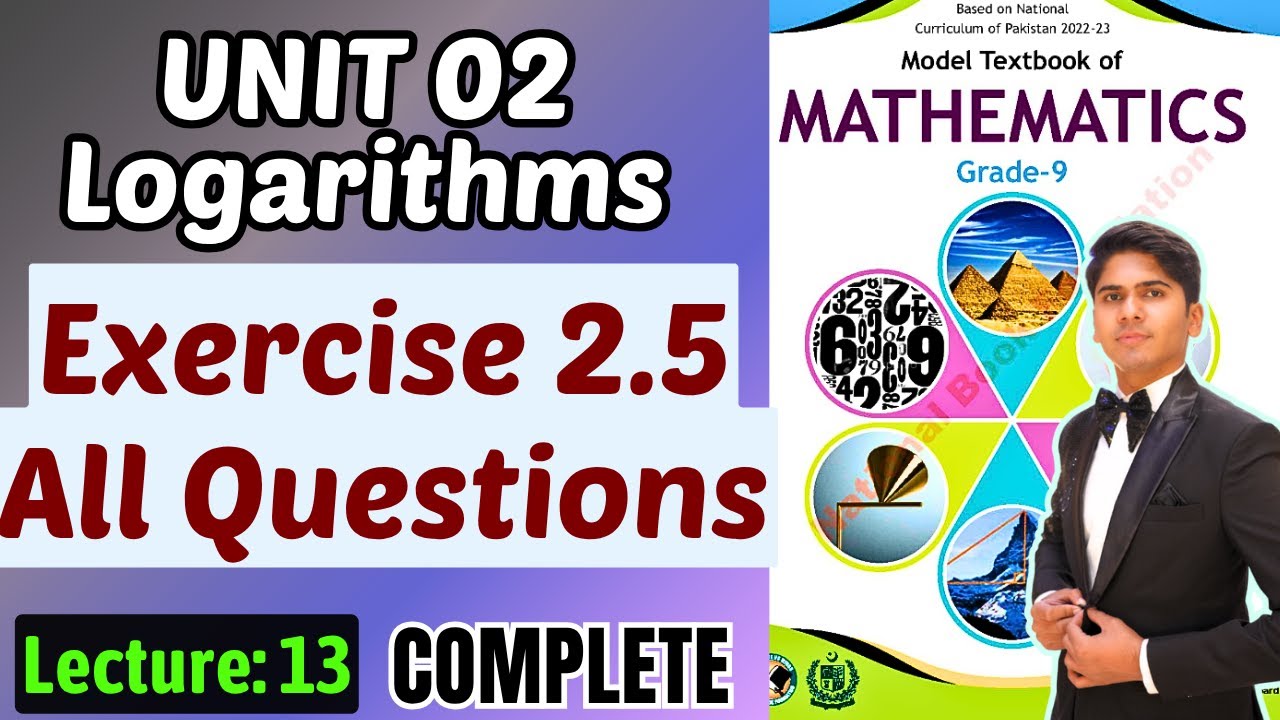 Exercise 2.5 Complete | Unit 2 Logarithms (Logs) | Class 9 Maths New ...