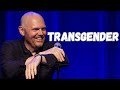 Bill Burr on Transgender for 40 minutes Straight | Check Description for Special Offer !