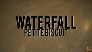 Waterfall - Petit Biscuit