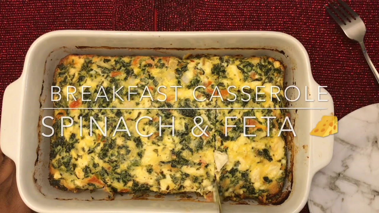 BREAKFAST CASSEROLE SPINACH AND FETA CHEESE YouTube