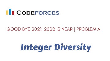Good Bye 2021: 2022 is NEAR | A. Integer Diversity | video explanation