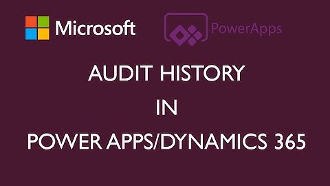 Enable Audit History in Microsoft Power Apps
