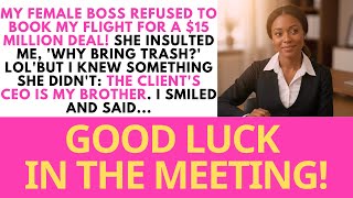 My Female Boss Refused To Book My Flight For A $5 Million Deal! She Insulted Me...