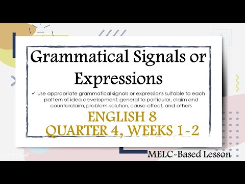 Use Appropriate Grammatical Signals or Expressions | Quarter 4 | English 8 | Weeks 1-2