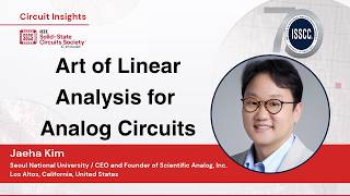 Art of Linear Analysis for Analog Circuits - Jaeha Kim | Circuit Insights - ISSCC 2023 (3)