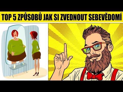 Video: 5 Způsobů, Jak Zvýšit Své Sebevědomí