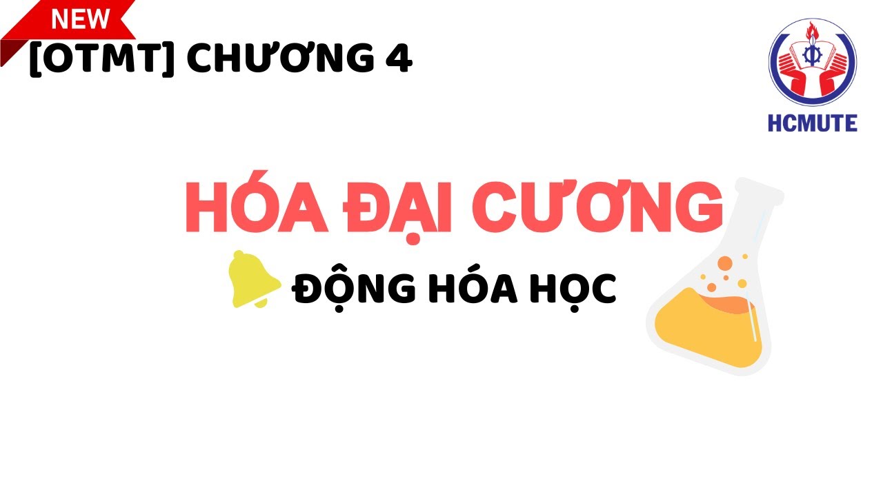 OTMT Hóa đại cương: Chương 3, 4 Nhiệt động hóa học, Động hóa học - youtube