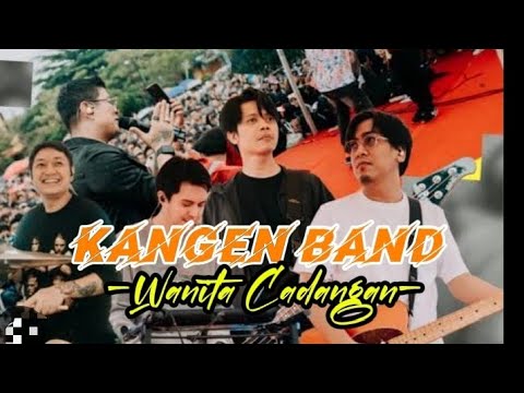 KANGEN BAND - WANITA CADANGAN 