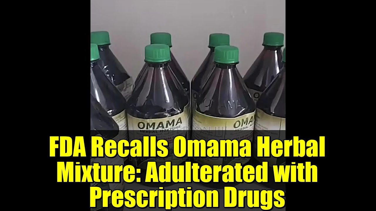 FDA Recalls Omama Herbal Mixture: Adulterated with Prescription Drugs
