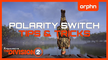Division 2 | S11 | TU17.1 | TIPS & TRICKS: Polarity Switch Global Event!