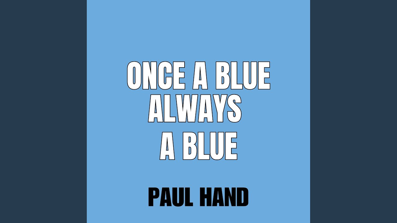 Once A Blue Always A Blue