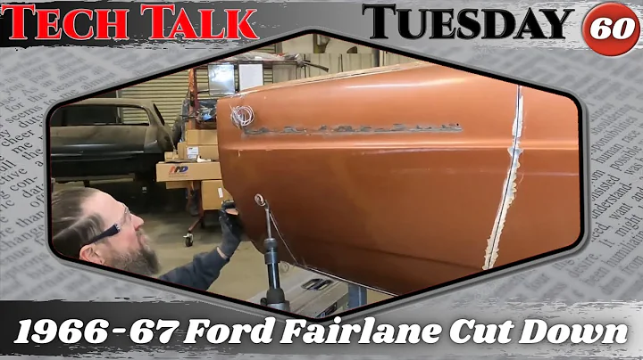 Tech Talk Tuesday Episode 60 - 1966-67 Ford Fairlane Cut Down