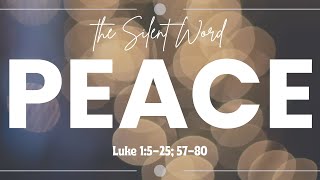 Sermon – PEACE – Luke 1:5-25; 57-80