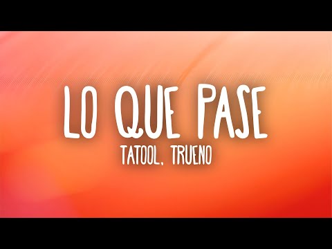 Tatool Lo Que Pase Letra Lyrics Ft Trueno 