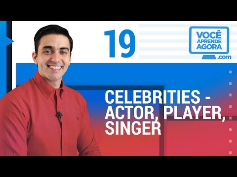 Profissões em inglês - Celebridade, ator, jogador, cantor, Celebrities, actor, player, singer