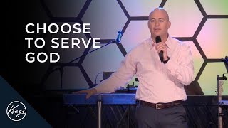 Choose to Serve God | Pastor Daniel Bracken