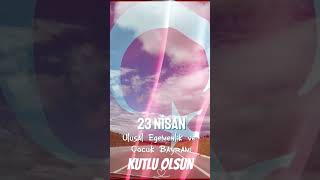 23Nisan Ulusal Egemenlik Ve Çocuk Bayramı Kutlu Olsun 🙏🙏