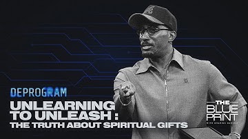 The Truth About Spiritual Gifts // Deprogram Part. 3 // The Blueprint with Dr. Dharius Daniels