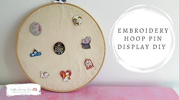 Embroidery Hoop Pin Display DIY Project | How To Display Enamel Pins