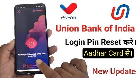 Vyom union Bank app login problem | login pin expired reset by aadhar card
