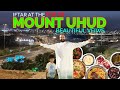 Madina Life IFTAR At The Top Of Uhud Mountain 🏔 Beautiful Panoramic Views Delicious Home Made Food